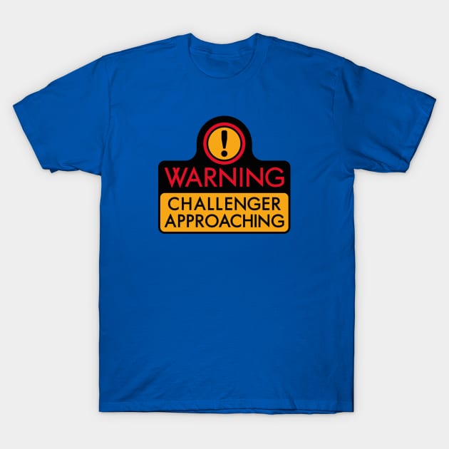 WARNING - CHALLENGER APPROACHING (The Original) T-Shirt by DCLawrenceUK